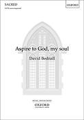 David Bednall: Aspire to God my soul