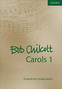 Bob Chilcott: Carols 1