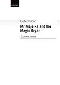 Bob Chilcott: Mr. Majeika and The Magic Organ