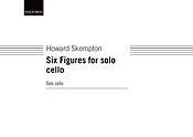 Howard Skempton: Six Figures For Solo Cello