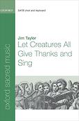 Jim Taylor: Let Creatures All Give Thanks and Sing