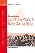 Eleanor Daley: Let all the world in ev'ry corner sing