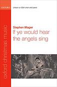 Stephen Mager: If ye would hear the angels sing