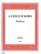 Thad Jones: A Child is born