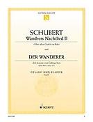 Franz Schubert:  Wandrers Nachtlied II / Der Wanderer op. 96/3 / op. 4/1 D 224 / D 493