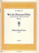 Johann Strauss Jr.: Wo die Zitronen blühn op. 364