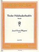 Wagner: Tiroler Holzhackerbuab'n op. 356