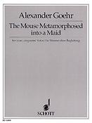 Goehr: The Mouse Metamorphosed into a Maid op. 54