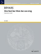 Bryars: One Last Bar Then Joe Can Sing
