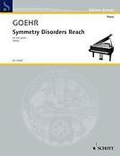 Goehr: Symmetry Disorders Reach op. 73