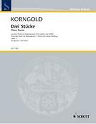 Korngold: Three Pieces op. 11