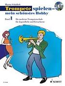 Schaedlich: Trompete spielen Mein schönstes Hobby Band 1 (Spielbuch)