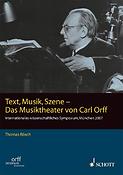 Text, Musik, Szene -Das Musiktheater von Carl Orff