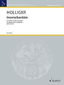 Heinz Holliger: Increschantüm