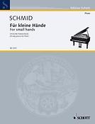 Schmid: fuer small hands op. 95