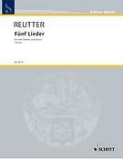 Reutter: Fünf Lieder op. 58