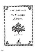 Padre Antonio Soler: Zwei Mal Zwei Sonaten P