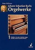 Johann Sebastian Bach: Orgelwerke 1