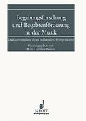 Begabungsfuerschung und Begabtenfuerderung in Musik