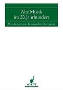 Alte Musik im 20. Jahrhundert