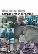 Henze: Komponieren In Der Schule