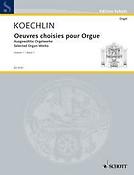 Koechlin: Selected Organ Works Vol. 1