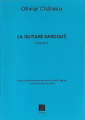 Olivier Chateau: La Guitare Baroque Vol.1 Guitare