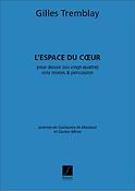 Gilles Tremblay: L'Espace Du Coeur Choeur Et Percussion Pour 12 Ou