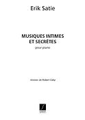Erik Satie: Musiques Intimes Et Secretes Piano