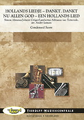 Simon Abramsz/Johann Crüger/Lambertus Adrianus van Tetterode: Hollands Liedje (Holland ze zeggen: je grond is zoo dras)/Dankt, Dankt Nu Allen God/Een