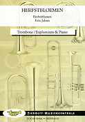 Frits Jakma: Herfstbloemen/Herbstblumen/Autumn Flowers, Trombone/Baritone/Euphonium & Piano