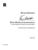 Franz Schmidt: 2 Orgelzwischenspiele