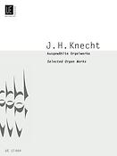 Justin Heinrich Knecht: Ausgewählte Orgelwerke