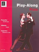 Play Along Flute: Piazzolla - Amelitango; Albéniz - Tango; Impertro - Bailando A Dos