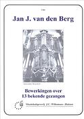 Jan J. van den Berg: Bewerkingen Over 13 Bekende Gezangen