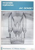 Jac Bonset: Verzamelde Orgelwerken