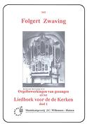 Folgert Zwaving: Orgelbewerking Van Gezangen (Lbvk) 1