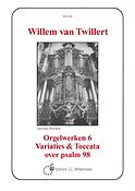Willem van Twillert: Orgelwerken 6 Variaties & Toccata Over Psalm 98 66 118