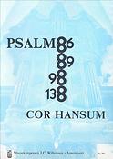 Cor Hansum: Psalm 86 89 98 138 