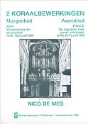 Nico de Mes: 2 Koraalbewerkingen Morgenlied Avondlied