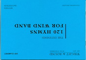 The Extended 120 Hymns for Wind Band 1e Clarinet (TC)