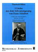Theobald Böhm: 3 Lieder aus Schuberts Schwanengesang