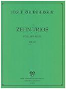 Josef Rheinberger: Zehn Trios op.49