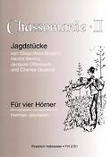 Chassomanie II(Jagdstücke von Rossini, Offenbach, Berlioz, Gounod)