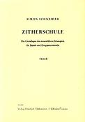 Simon Schneider: Zitherschule, Teil 2(Die Grundlagen des neuzeitlichen Zitherspiels)
