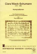 Paul August Koch: Werkverzeichnis - Clara Wieck-Schumann(Ein Zusammenstellung der Werke, Literatur und Schallplatten)