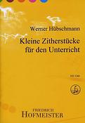 Werner Hübschmann: Kleine Zitherstücke für den Unterricht