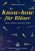 Know-How für Bläser(Eignung - Tongebung - Interpretation - Didaktik)