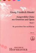 Ausgewählte Chore aus Opern und Oratorien, Vol. 1