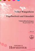 Vogelhochzeit und Gänsedieb(Volksliedbearbeitungen)